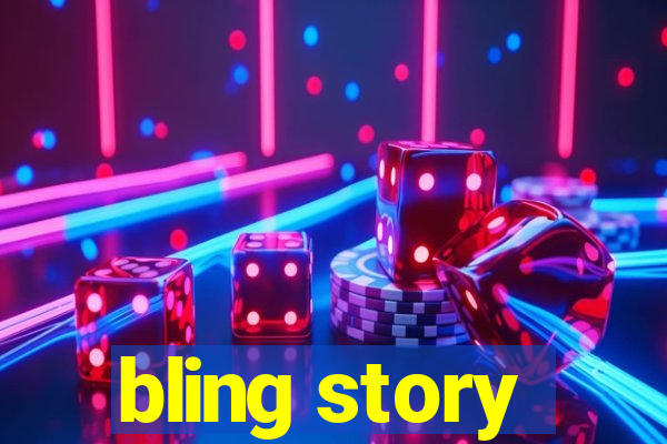 bling story